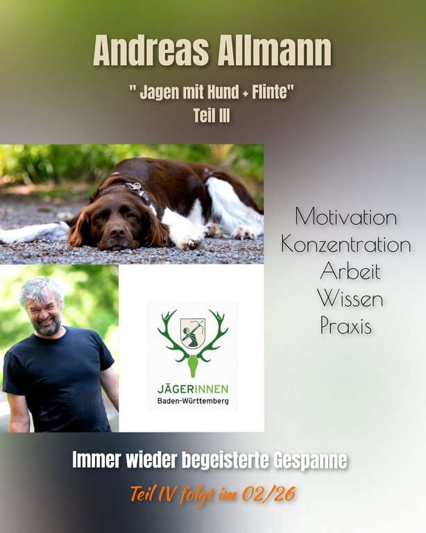 Ein Hund liegt entspannt auf einem Weg. Eine Person lächelt, daneben ein Logo von Jägerinnen. Text: "Andreas Allmann 'Jagen mit Hund + Flinte' Teil III", "Motivation, Konzentration, Arbeit, Wissen, Praxis", "Immer wieder begeisterte Gespanne", "Teil IV folgt im 02/26".